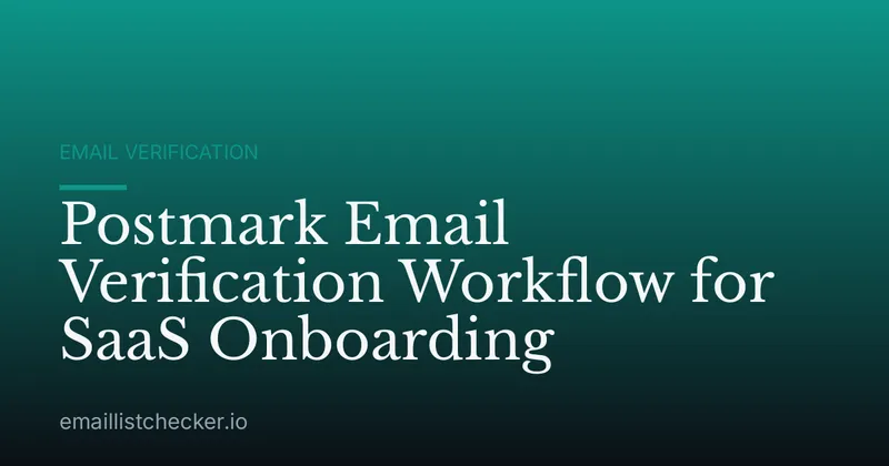 Postmark Email Verification Workflow for SaaS Onboarding