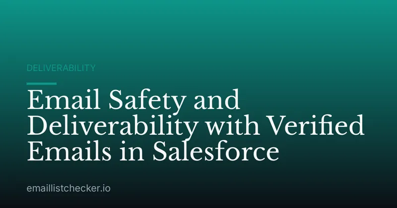 Email Safety and Deliverability with Verified Emails in Salesforce
