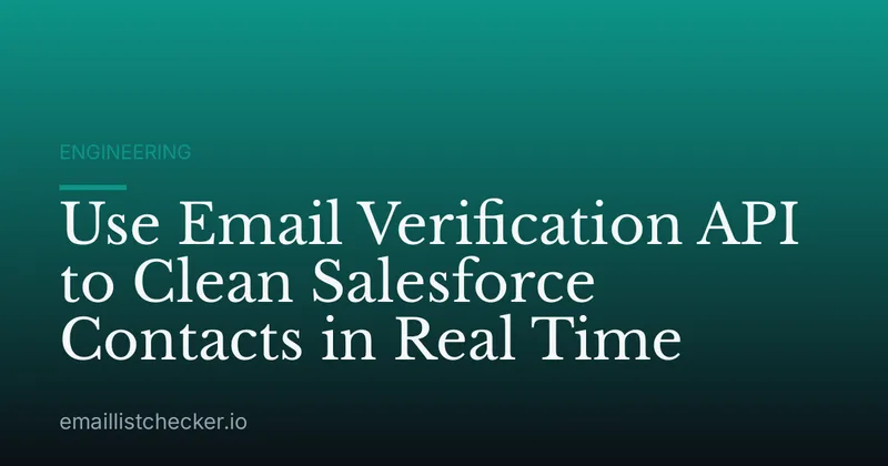 Use Email Verification API to Clean Salesforce Contacts in Real Time