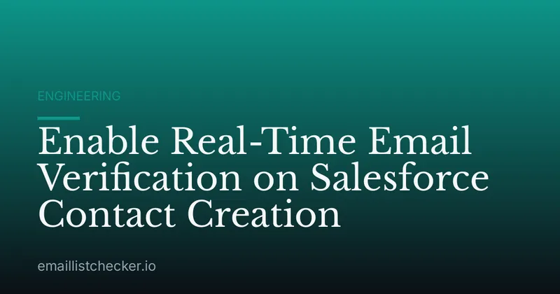 Enable Real-Time Email Verification on Salesforce Contact Creation