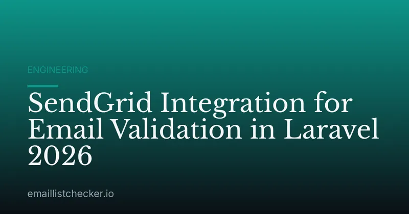 SendGrid Integration for Email Validation in Laravel 2026