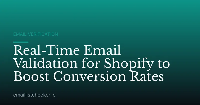 Real-Time Email Validation for Shopify to Boost Conversion Rates
