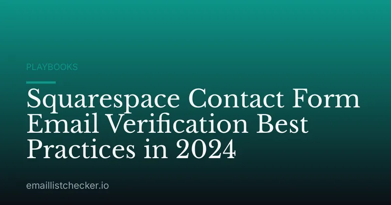 Squarespace Contact Form Email Verification Best Practices in 2024