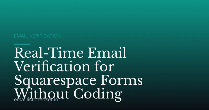 Real-Time Email Verification for Squarespace Forms Without Coding