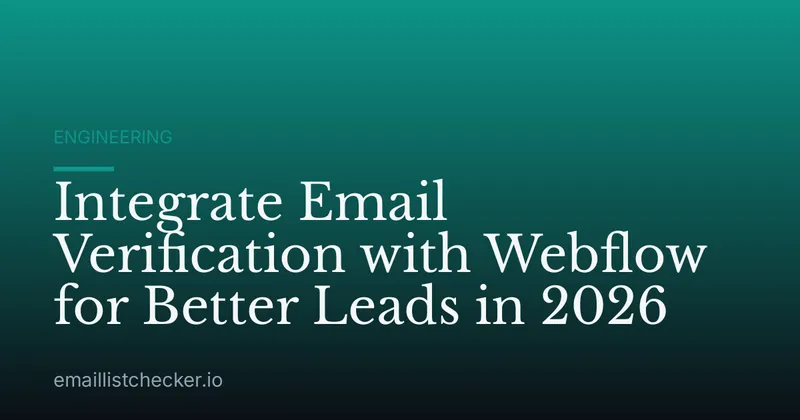 Integrate Email Verification with Webflow for Better Leads in 2026