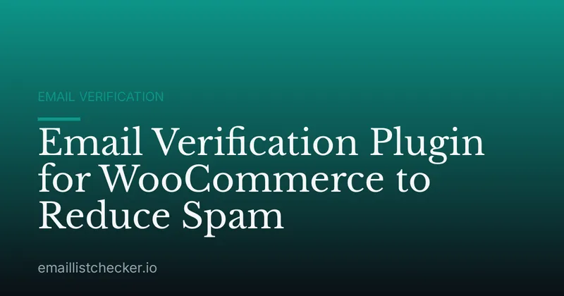 Email Verification Plugin for WooCommerce to Reduce Spam