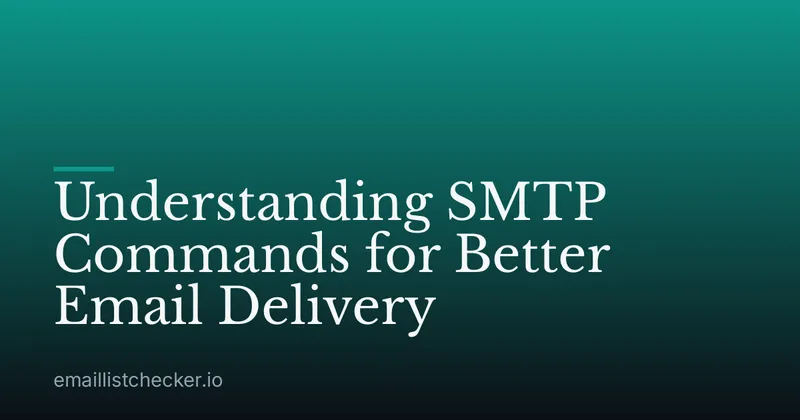 Understanding SMTP Commands for Better Email Delivery