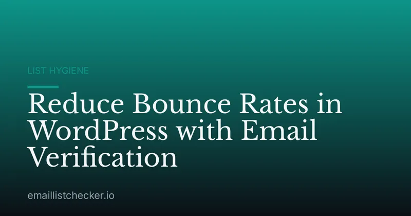 Reduce Bounce Rates in WordPress with Email Verification