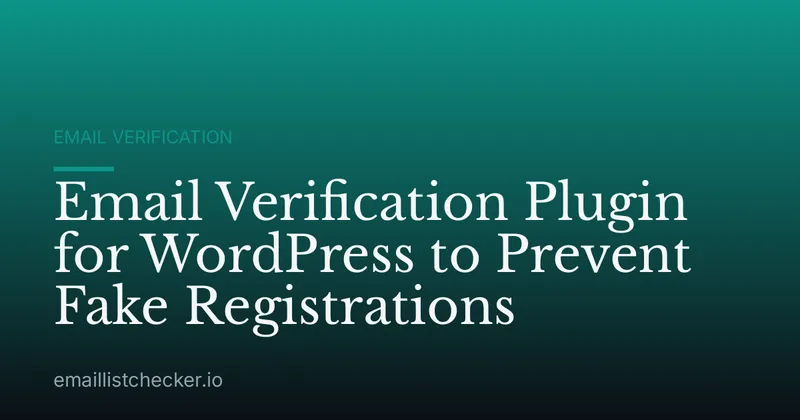 Email Verification Plugin for WordPress to Prevent Fake Registrations