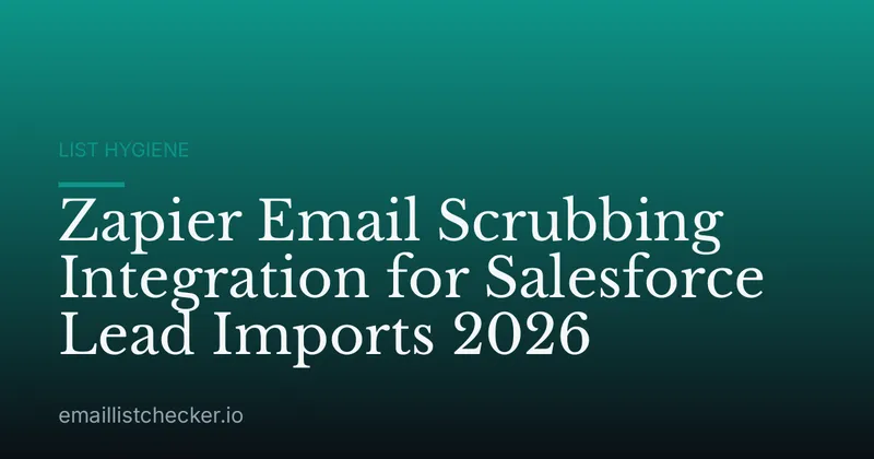 Zapier Email Scrubbing Integration for Salesforce Lead Imports 2026