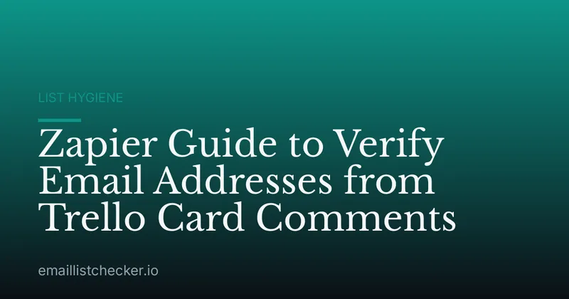 Zapier Guide to Verify Email Addresses from Trello Card Comments