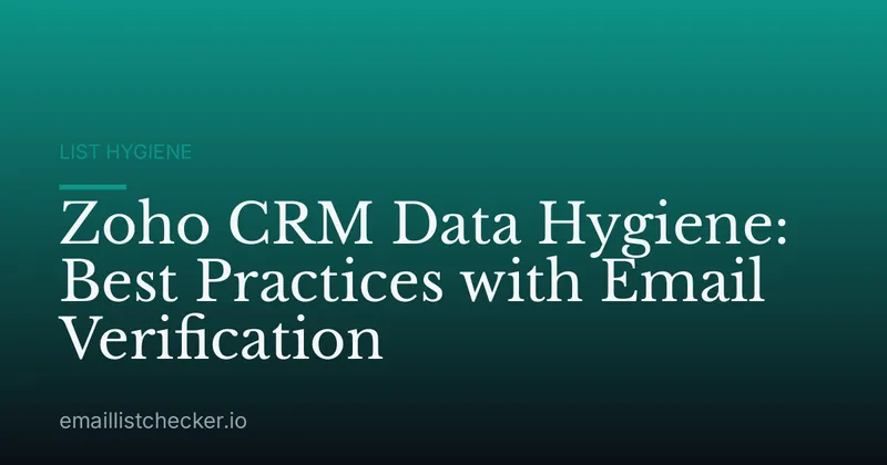 Zoho CRM Data Hygiene: Best Practices with Email Verification