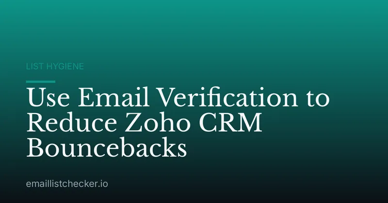 Use Email Verification to Reduce Zoho CRM Bouncebacks
