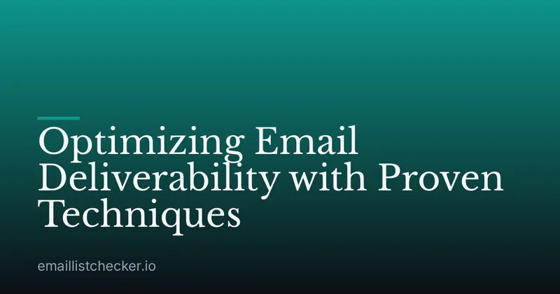 Optimizing Email Deliverability with Proven Techniques