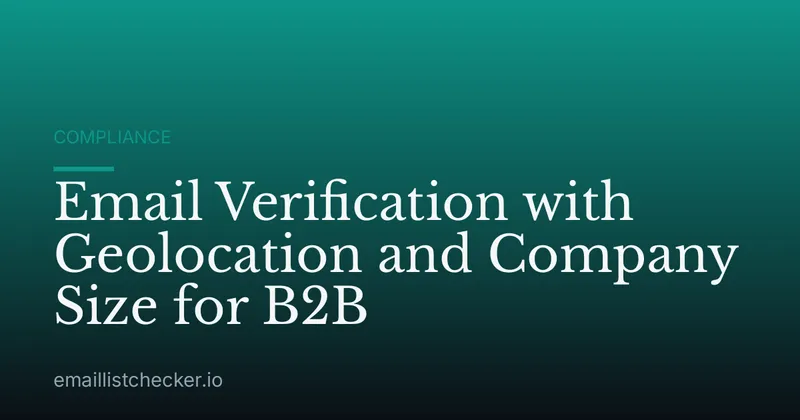 Email Verification with Geolocation and Company Size for B2B