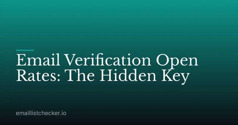 Email Verification Open Rates: The Hidden Key