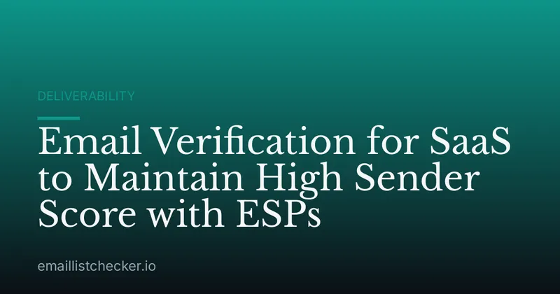 Email Verification for SaaS to Maintain High Sender Score with ESPs