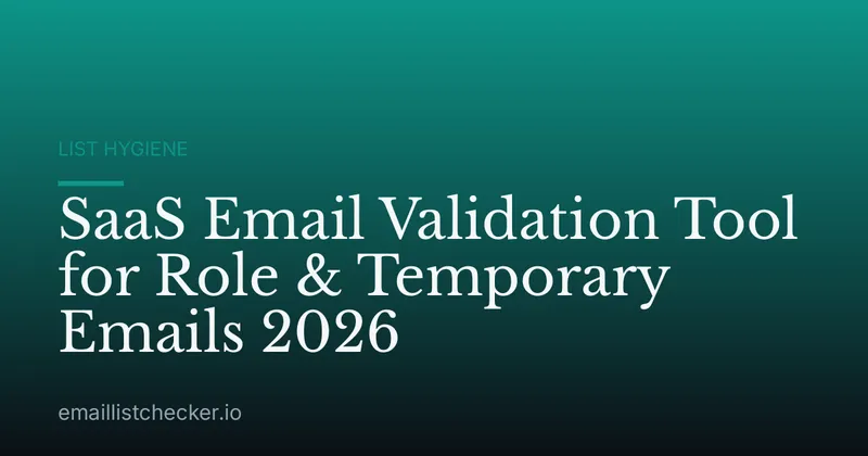 SaaS Email Validation Tool for Role & Temporary Emails 2026