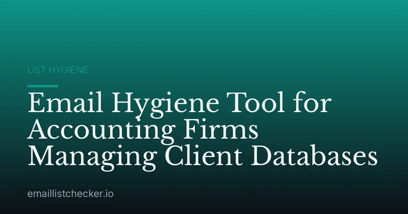 Email Hygiene Tool for Accounting Firms Managing Client Databases