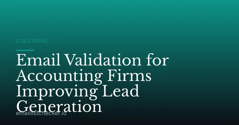 Email Validation for Accounting Firms Improving Lead Generation