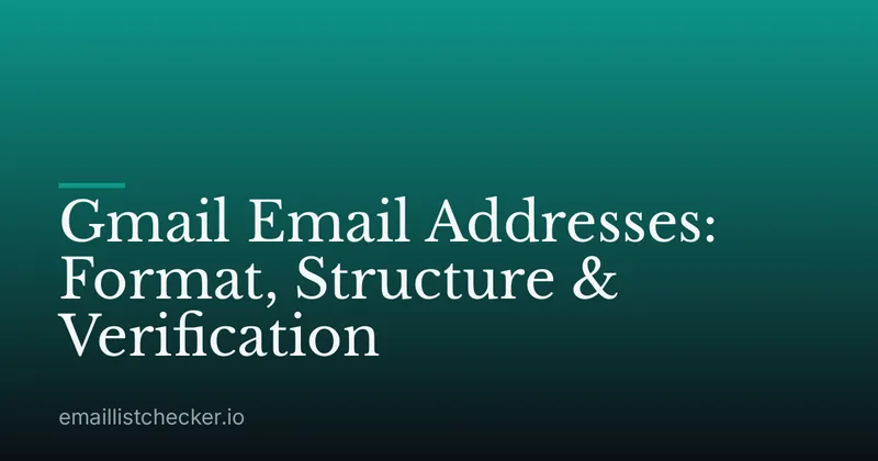 Gmail Email Addresses: Format, Structure & Verification