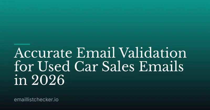 Accurate Email Validation for Used Car Sales Emails in 2026