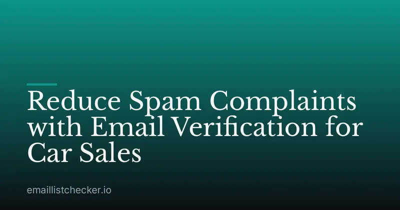 Reduce Spam Complaints with Email Verification for Car Sales