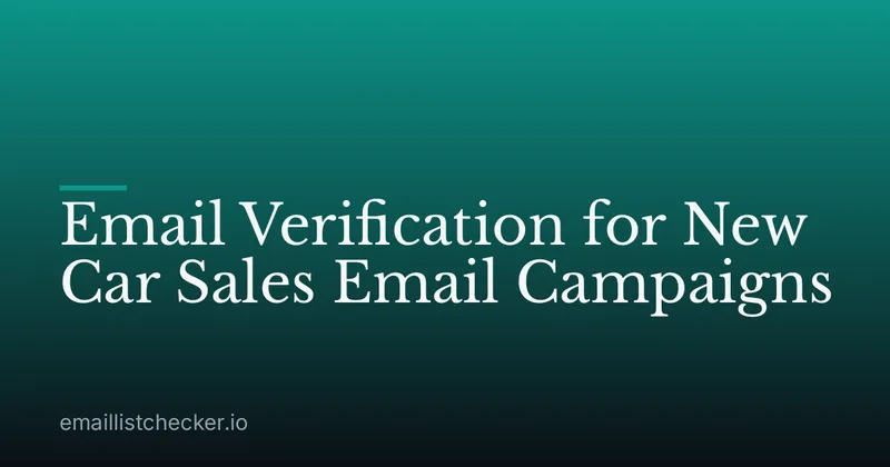 Email Verification for New Car Sales Email Campaigns