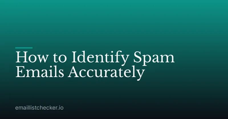 How to Identify Spam Emails Accurately