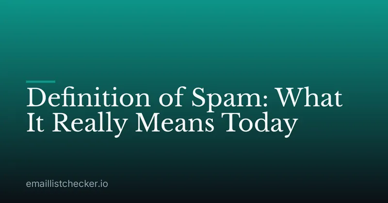 Definition of Spam: What It Really Means Today