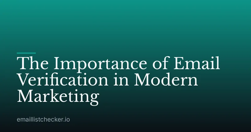 The Importance of Email Verification in Modern Marketing
