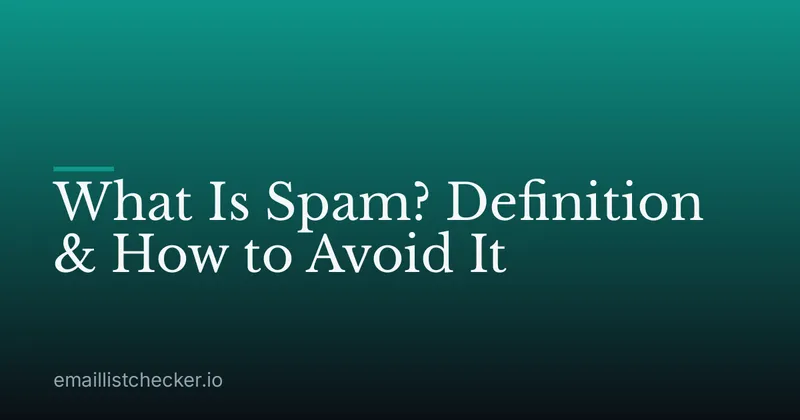 What Is Spam? Definition & How to Avoid It