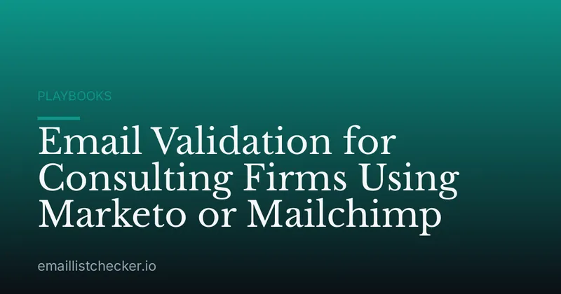 Email Validation for Consulting Firms Using Marketo or Mailchimp