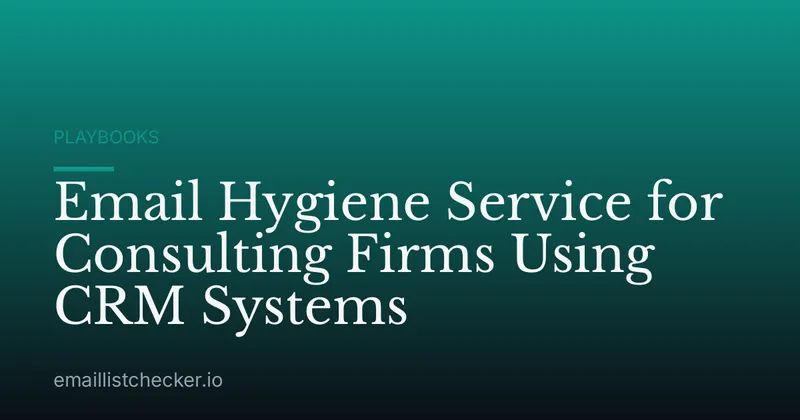 Email Hygiene Service for Consulting Firms Using CRM Systems