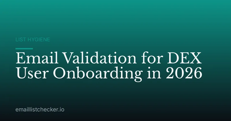 Email Validation for DEX User Onboarding in 2026