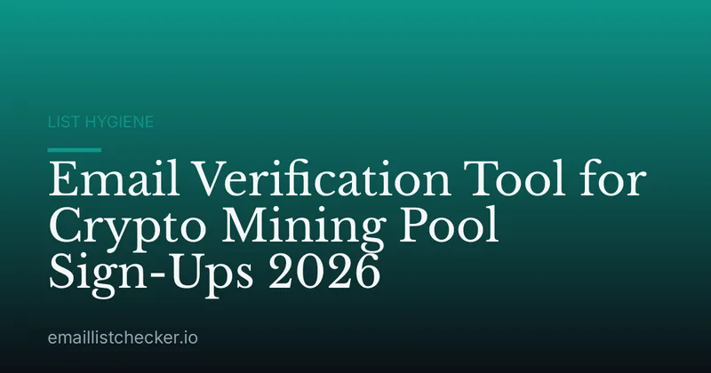 Email Verification Tool for Crypto Mining Pool Sign-Ups 2026