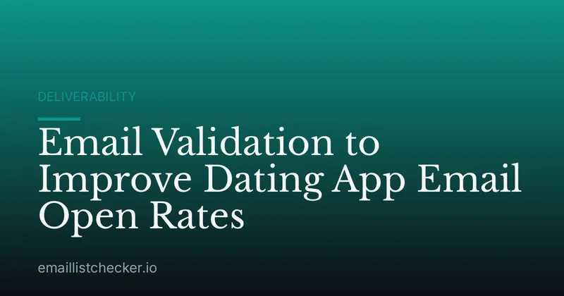Email Validation to Improve Dating App Email Open Rates