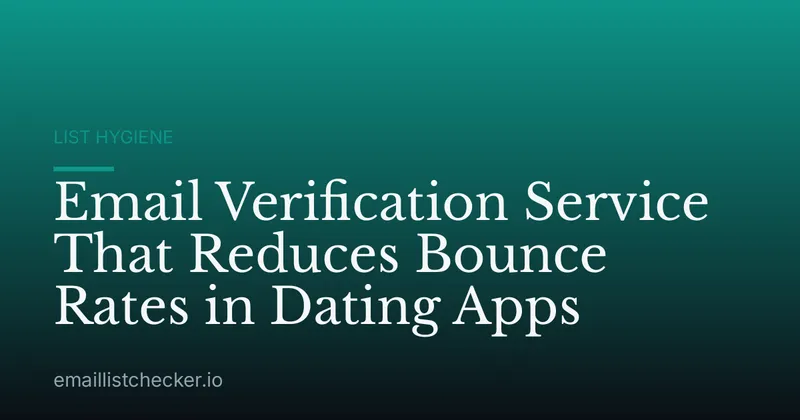 Email Verification Service That Reduces Bounce Rates in Dating Apps