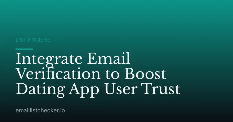 Integrate Email Verification to Boost Dating App User Trust
