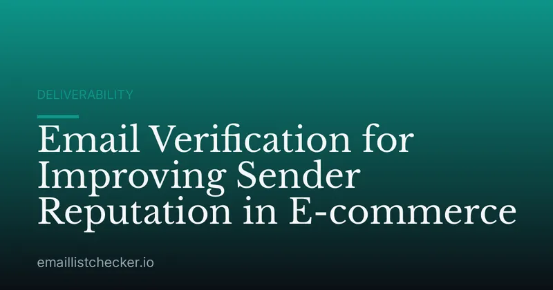Email Verification for Improving Sender Reputation in E-commerce