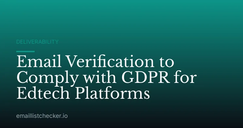 Email Verification to Comply with GDPR for Edtech Platforms