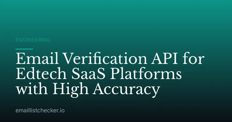 Email Verification API for Edtech SaaS Platforms with High Accuracy