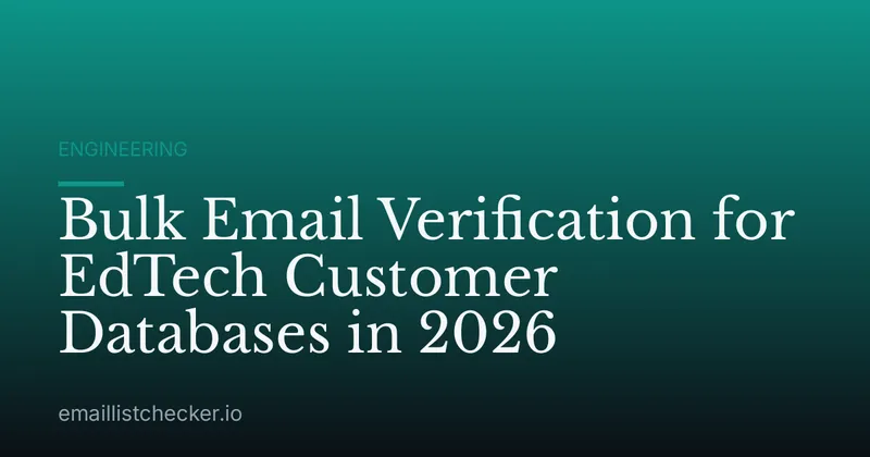 Bulk Email Verification for EdTech Customer Databases in 2026