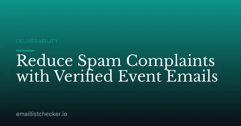 Reduce Spam Complaints with Verified Event Emails