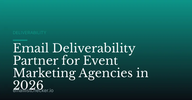 Email Deliverability Partner for Event Marketing Agencies in 2026