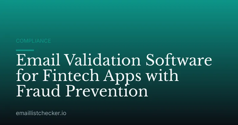 Email Validation Software for Fintech Apps with Fraud Prevention