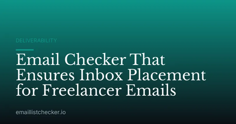 Email Checker That Ensures Inbox Placement for Freelancer Emails