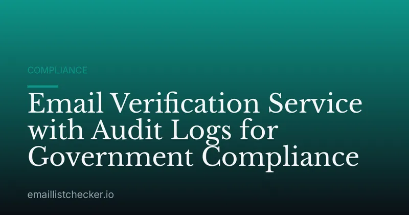 Email Verification Service with Audit Logs for Government Compliance