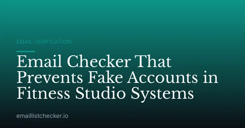 Email Checker That Prevents Fake Accounts in Fitness Studio Systems