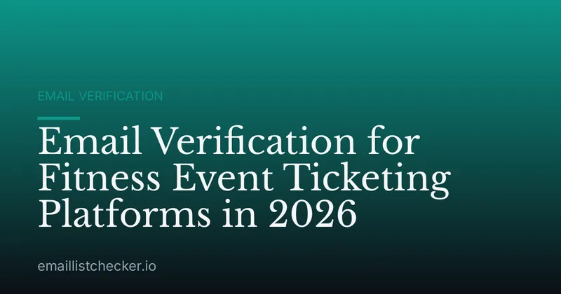 Email Verification for Fitness Event Ticketing Platforms in 2026
